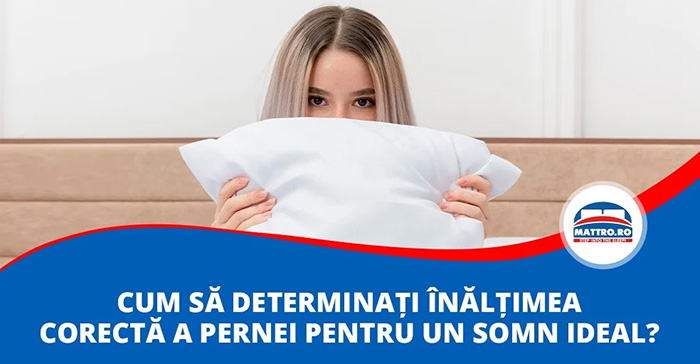 Cum să determinați înălțimea corectă a pernei pentru un somn ideal?